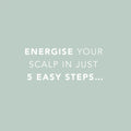 Text on a light gray background encouraging scalp care with 'Energise your scalp in just 5 easy steps'.