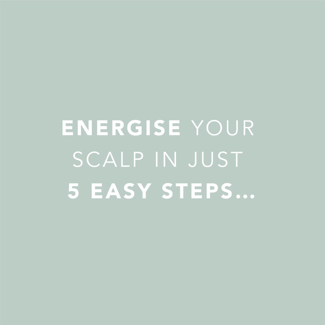 Text on a light gray background encouraging scalp care with 'Energise your scalp in just 5 easy steps'.